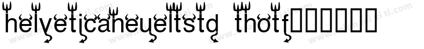 helveticaneueltstd thotf字体转换